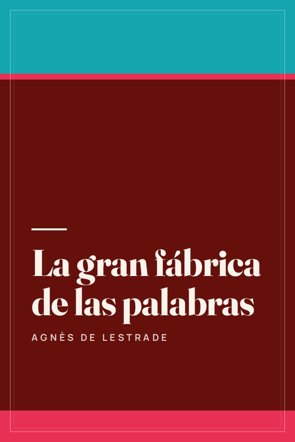 La gran fábrica de las palabras